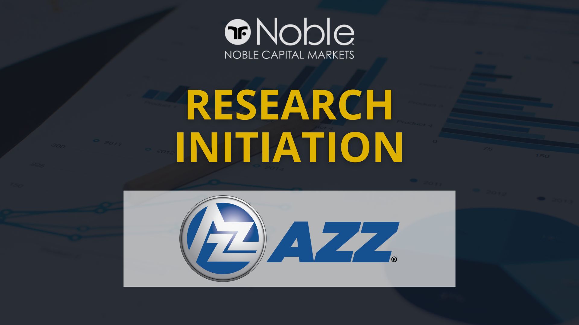 Noble Capital Markets Initiates Equity Research Coverage on AZZ Inc. (AZZ)