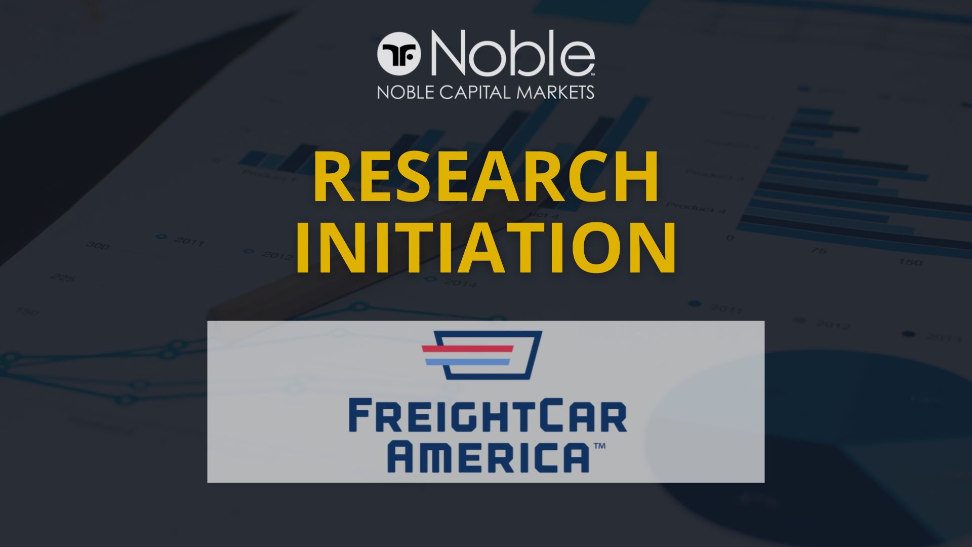 Noble Capital Markets Initiates Equity Research Coverage on FreightCar America