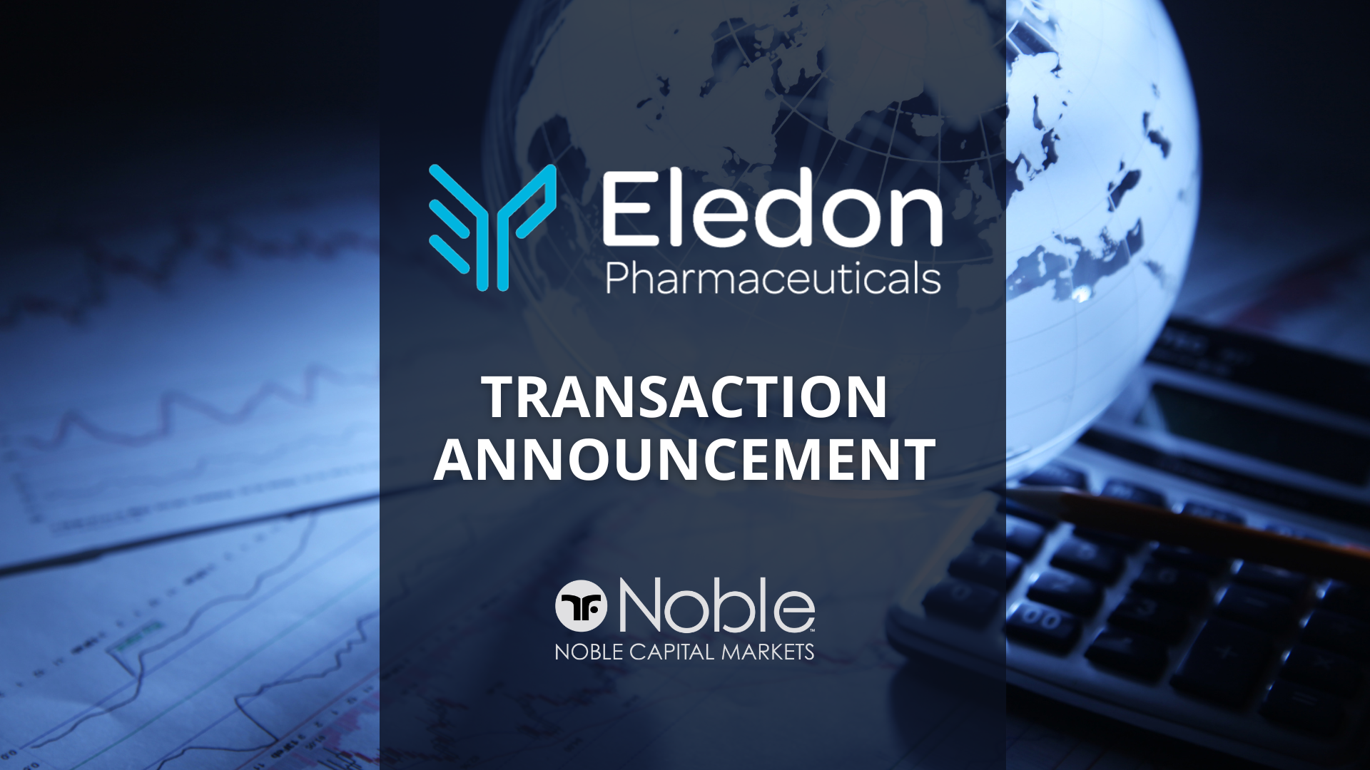 Noble Capital Markets Served as Co-Manager to Eledon Pharmaceuticals (ELDN) in $85mm Follow-on Offering