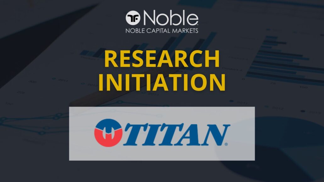 Noble Capital Markets Initiates Research Coverage on Titan International (TWI)
