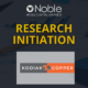 Noble Capital Markets Initiates Research Coverage on Kodiak Copper Corp. (KDKCF)