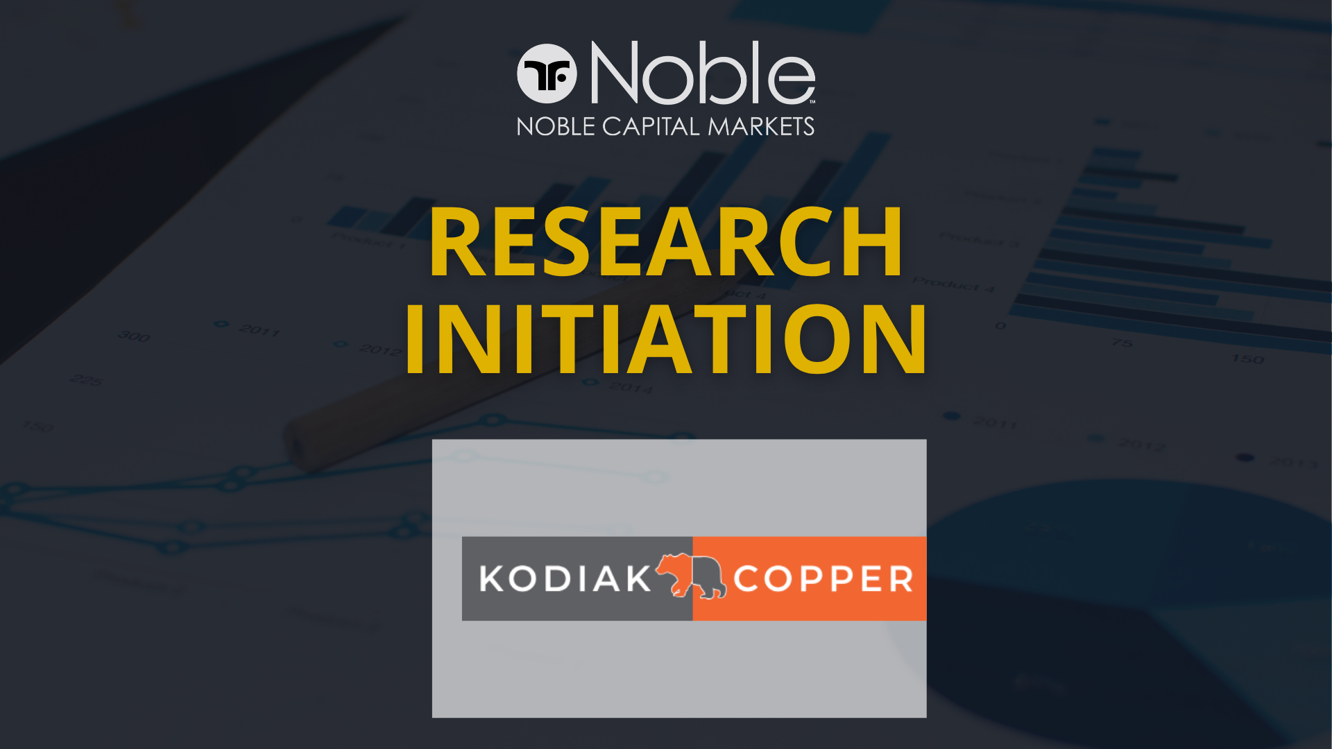 Noble Capital Markets Initiates Research Coverage on Kodiak Copper Corp. (KDKCF)